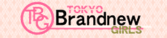 TOKYO BRANDNEW GIRLS